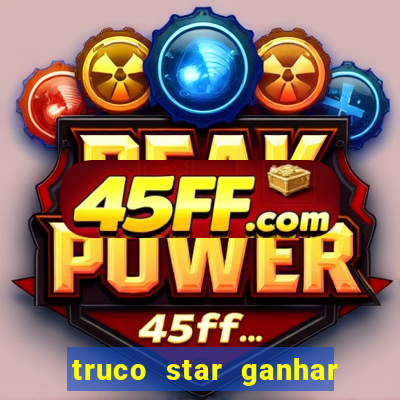 truco star ganhar dinheiro pix